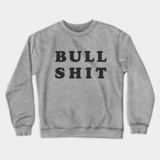 Bull Shit shirt from The Jerk Crewneck Sweatshirt